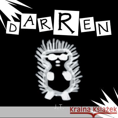 Darren J. T. 9781524629151 Authorhouse