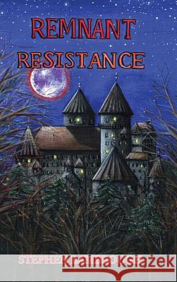 Remnant Resistance Stephen Bambrough 9781524630232 Authorhouse