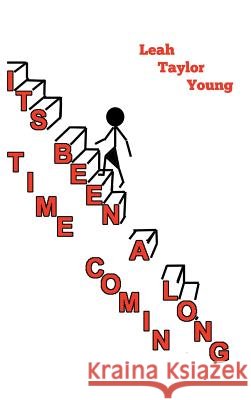 It's Been a Long Time Comin' Leah Taylor Young 9781524631314