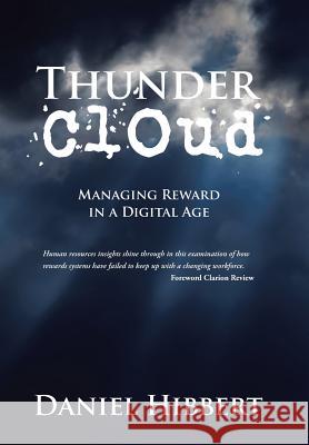 Thunder Cloud: Managing Reward in a Digital Age Daniel Hibbert 9781524631796 Authorhouse