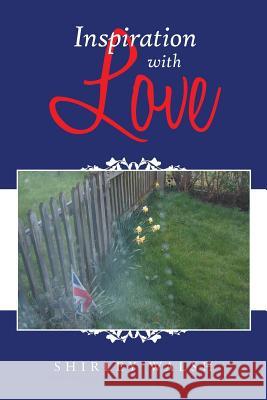 Inspiration with Love Shirley Walsh 9781524631925 Authorhouse