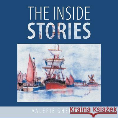 The Inside Stories Valerie Sheppard 9781524632977 Authorhouse