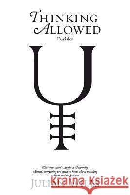 Thinking Allowed: Eurisko Julian Wiles 9781524633103 Authorhouse