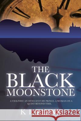 The Black Moonstone K L Rinne 9781524633424 Authorhouse