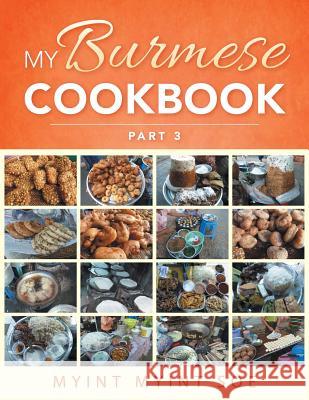 My Burmese Cookbook Part 3 Myint Myint Soe 9781524634568