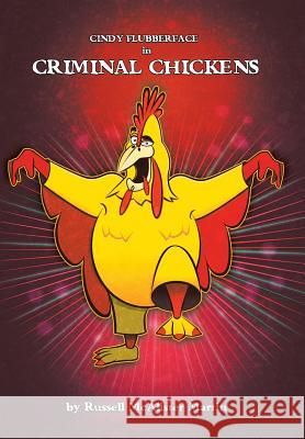 Cindy Flubberface in Criminal Chickens Russell McAlister Martin 9781524635275