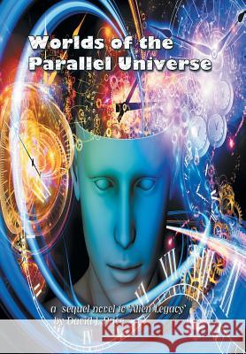 Worlds of the Parallel Universe Professor of Medical Law David Price (Charles Darwin University Australia) 9781524635541