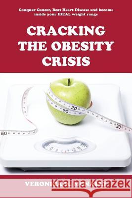 Cracking the Obesity Crisis Veronica M McNally 9781524637170 Authorhouse