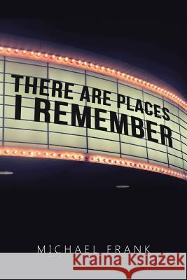 There Are Places I Remember Michael Frank 9781524638825
