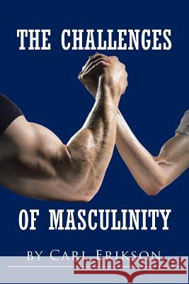 The Challenges of Masculinity Carl Erikson 9781524639983