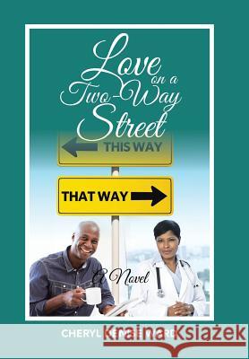 Love on a Two-Way Street Cheryl Denise Ward 9781524642068