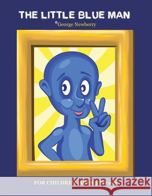 The Little Blue Man George Newberry 9781524642815