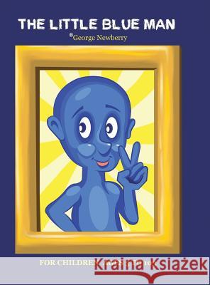 The Little Blue Man George Newberry 9781524642839