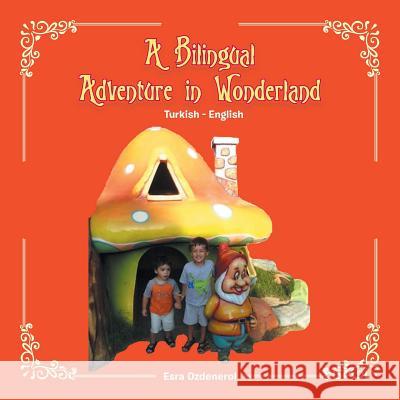 A Bilingual Adventure in Wonderland Esra Ozdenerol (Department of Earth Sciences, University of Memphis, TN, USA) 9781524643164