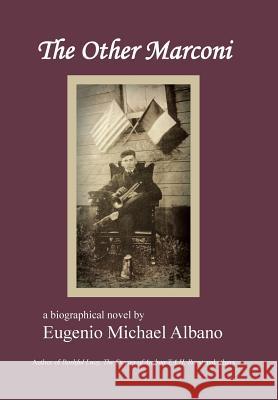 The Other Marconi Eugenio Michael Albano 9781524643331 Authorhouse