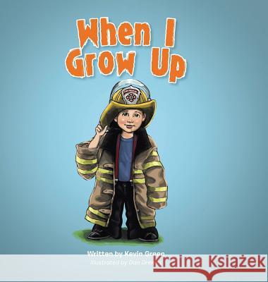 When I Grow Up Kevin Green 9781524643591