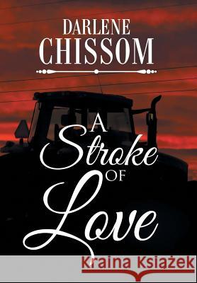 A Stroke of Love Darlene Chissom 9781524645250