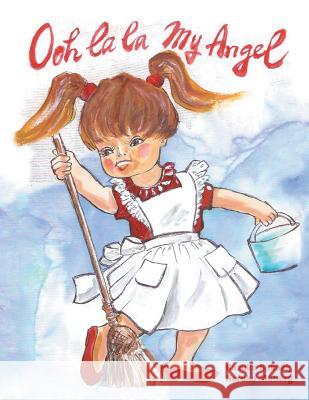 Ooh La La My Angel Kazuko Sakaki, Haruko Moberg 9781524647506