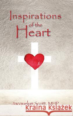 Inspirations of the Heart Mhp Jacquelyn Scott 9781524647841