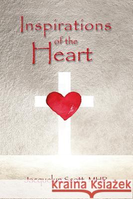 Inspirations of the Heart Mhp Jacquelyn Scott 9781524647865