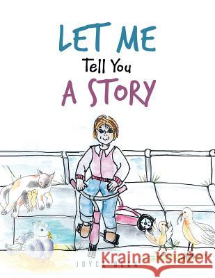 Let Me Tell You A Story Beck, Joyce 9781524648152 Authorhouse