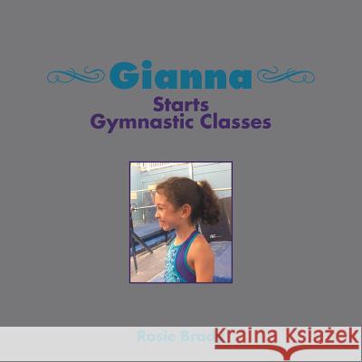 Gianna Starts Gymnastic Classes Rosie Brady 9781524648480