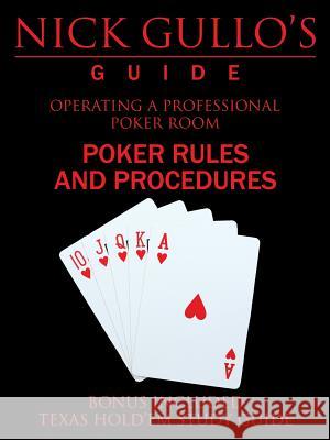 Nick Gullo's Guide: Operating a Professional Poker Room Nick Gullo 9781524648541