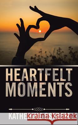 Heartfelt Moments Katherine Ostrom 9781524648862
