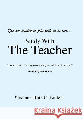 Study with the Teacher Ruth C. Bullock 9781524649104 Authorhouse