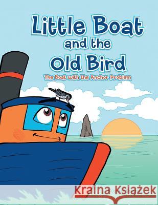 Little Boat and the Old Bird: The Boat with the Anchor Problem Kushan Stampley 9781524649548