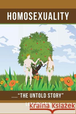 Homosexuality: ....The Untold Story Martin, Luby 9781524650278 Authorhouse