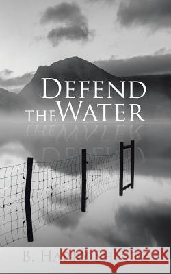 Defend the Water B. Harry Shultz 9781524652357
