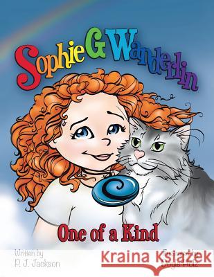 Sophie G Wanderlin: One of a Kind Pj Jackson 9781524654337 Authorhouse