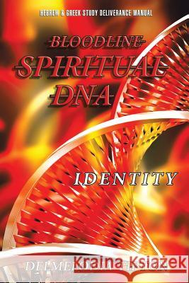 Bloodline Spiritual DNA: Identity Evangelist Delmelodia Tipton 9781524656201