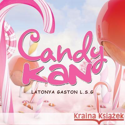 Candy Kan Latonya Gasto 9781524657314 Authorhouse