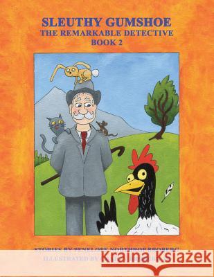 Sleuthy Gumshoe: The Remarkable Detective: BOOK 2 Penelope Northrop Broberg 9781524657352