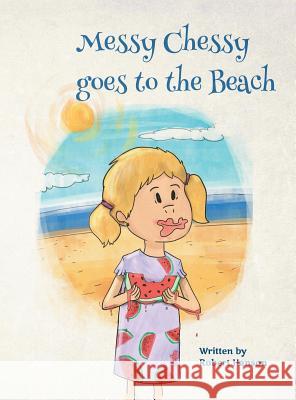 Messy Chessy Goes to the Beach Robert Hanson 9781524657581