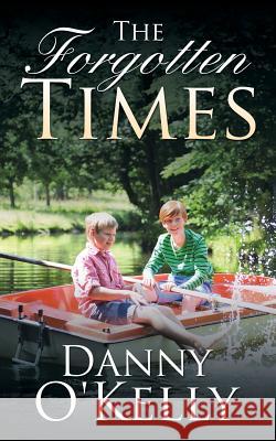 The Forgotten Times Danny O'Kelly 9781524657987