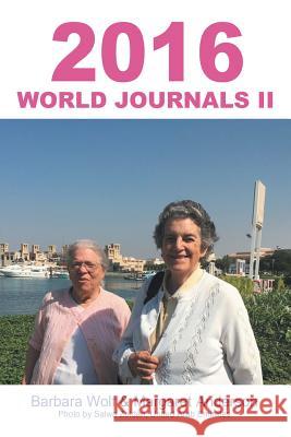 2016 World Journals II Barbara Wolf Margaret Anderson 9781524658823 Authorhouse