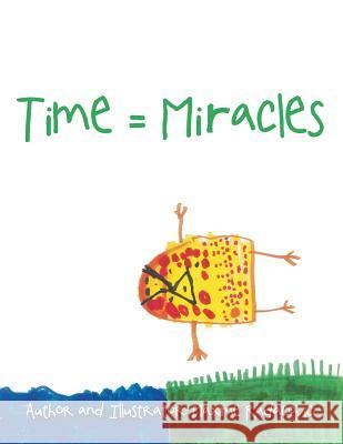 Time = Miracles Maxime Radacovici 9781524659479 Authorhouse