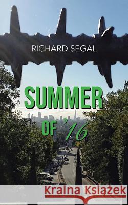 Summer of '16 Richard Segal 9781524664763