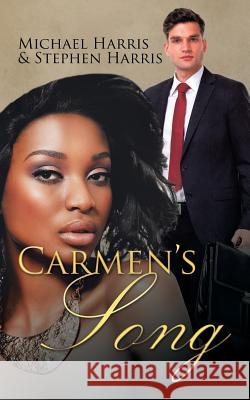 Carmen's Song Michael Harris Stephen Harris 9781524669584 Authorhouse