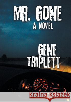 Mr. Gone Gene Triplett 9781524671990