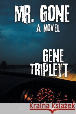 Mr. Gone Gene Triplett 9781524672010