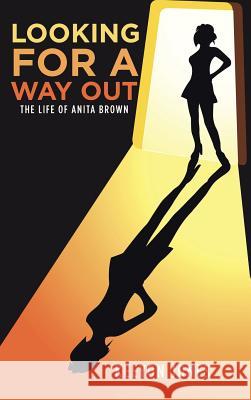 Looking for a Way Out: The Life of Anita Brown Keeyon Jones 9781524673116 Authorhouse