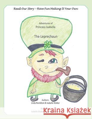 The Adventures of Princess Isabella The Leprechaun Linda Romblom 9781524673611