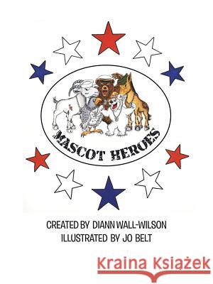 Mascot Heroes Diann Wall-Wilson 9781524675165