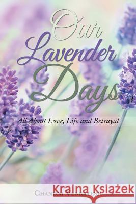 Our Lavender Days: All About Love, Life and Betrayal Venkatesh, Chandni 9781524679378