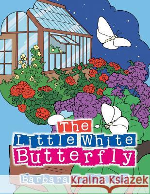 The Little White Butterfly Barbara W. Ingham 9781524680305