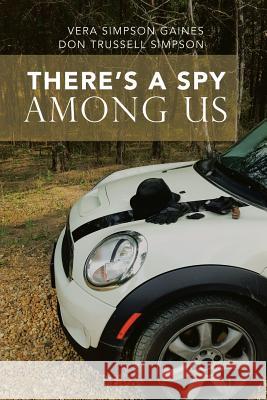 There's a Spy Among Us Vera Gaines Don Simpson 9781524687281